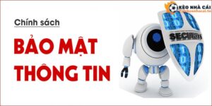 Chính Sách Bảo Mật Của Tỷ Lệ Kèo Nhà Cái