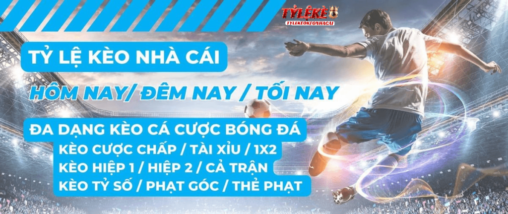 Tỷ lệ kèo nhà cái to