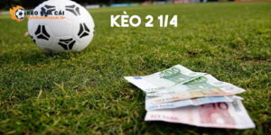 Kèo 2 1/4